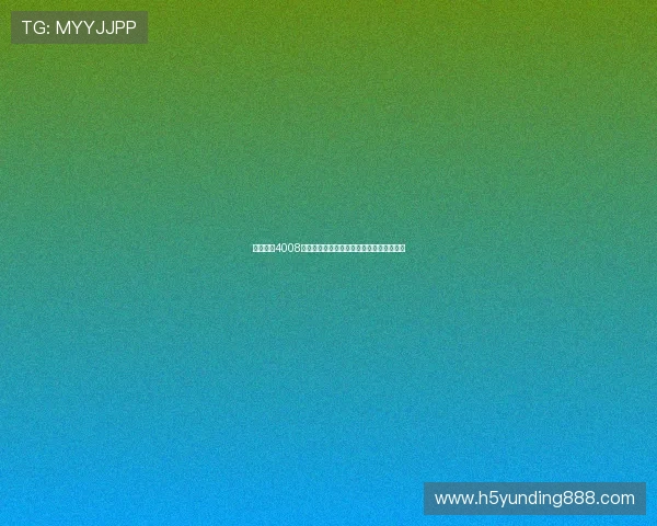 云顶集团4008网址最新入口提供安全稳定的登录体验推荐 云顶集团4008网址最新入口提供安全稳定的登录体验推荐