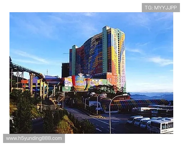 马来西亚云顶赌场的地理位置及周边旅游景点推荐，丰富您的旅游体验
